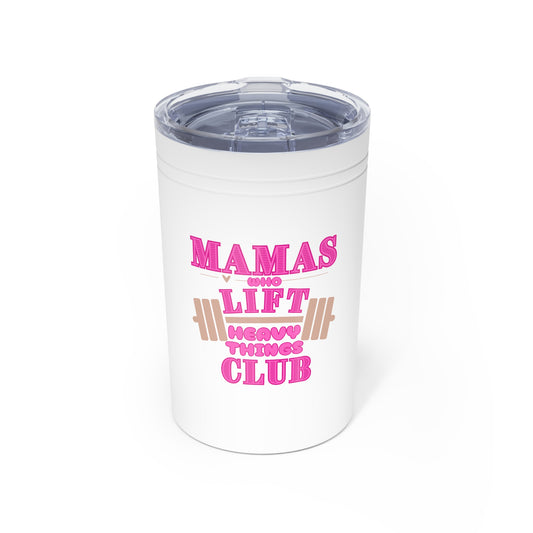 Mama's Lift Heavy Things Club Tumbler, 11oz Insulated Drinkware