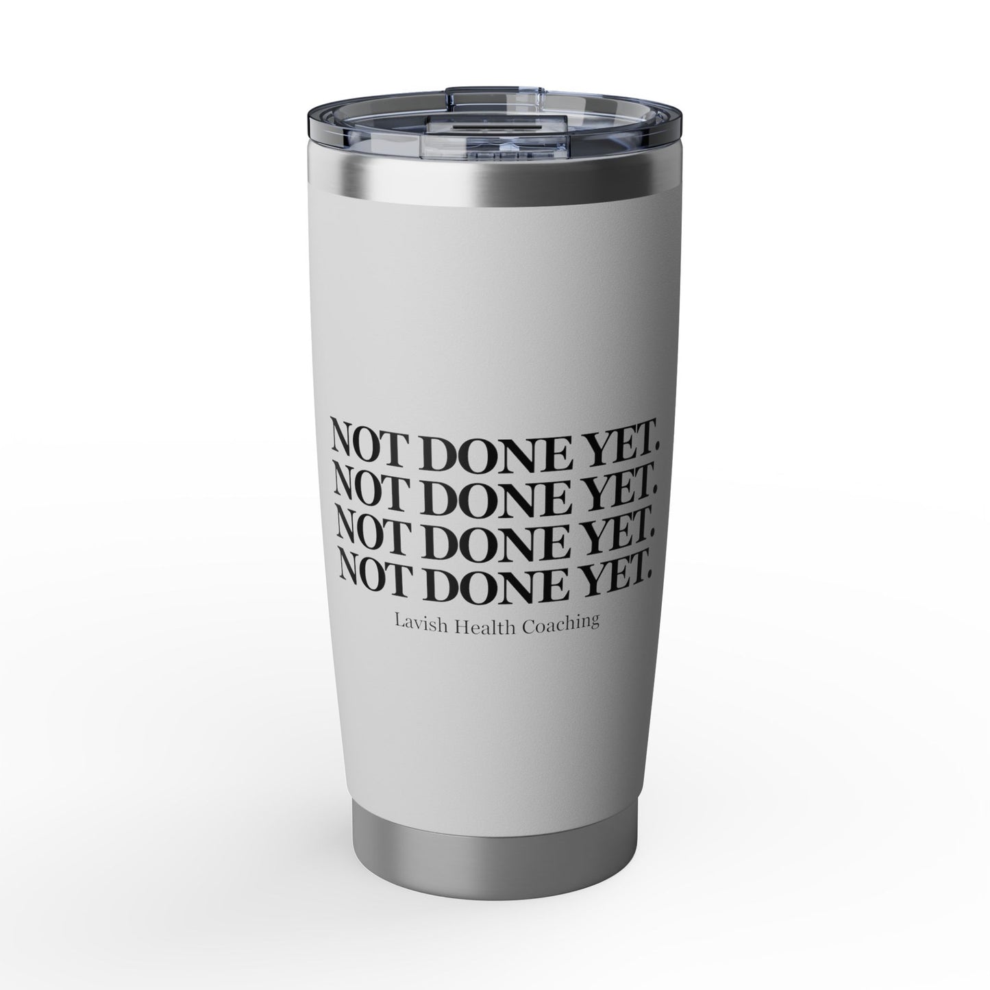 NOT DONE YET 20oz Tumbler