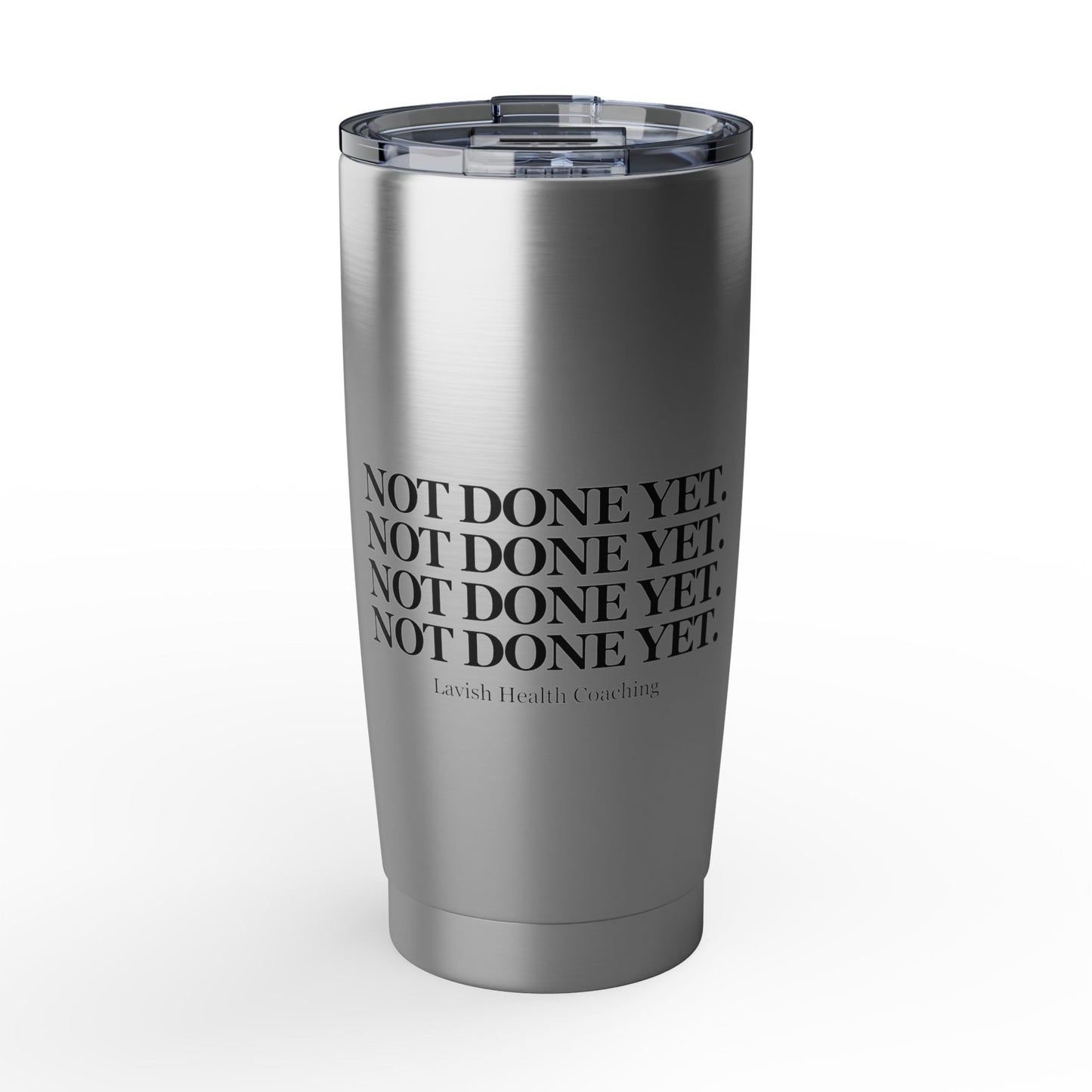 NOT DONE YET 20oz Tumbler